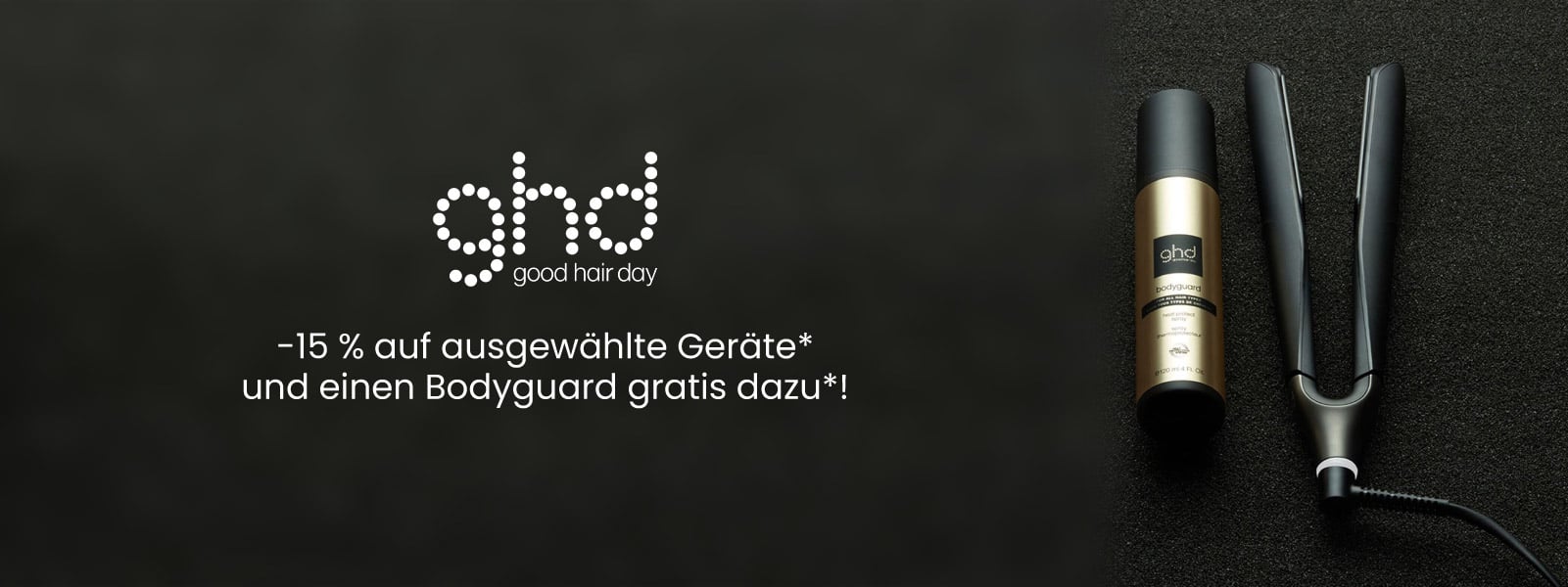 GHD: -15 % auf ausgewählte Geräte * und einen Bodyguard gratis dazu *.