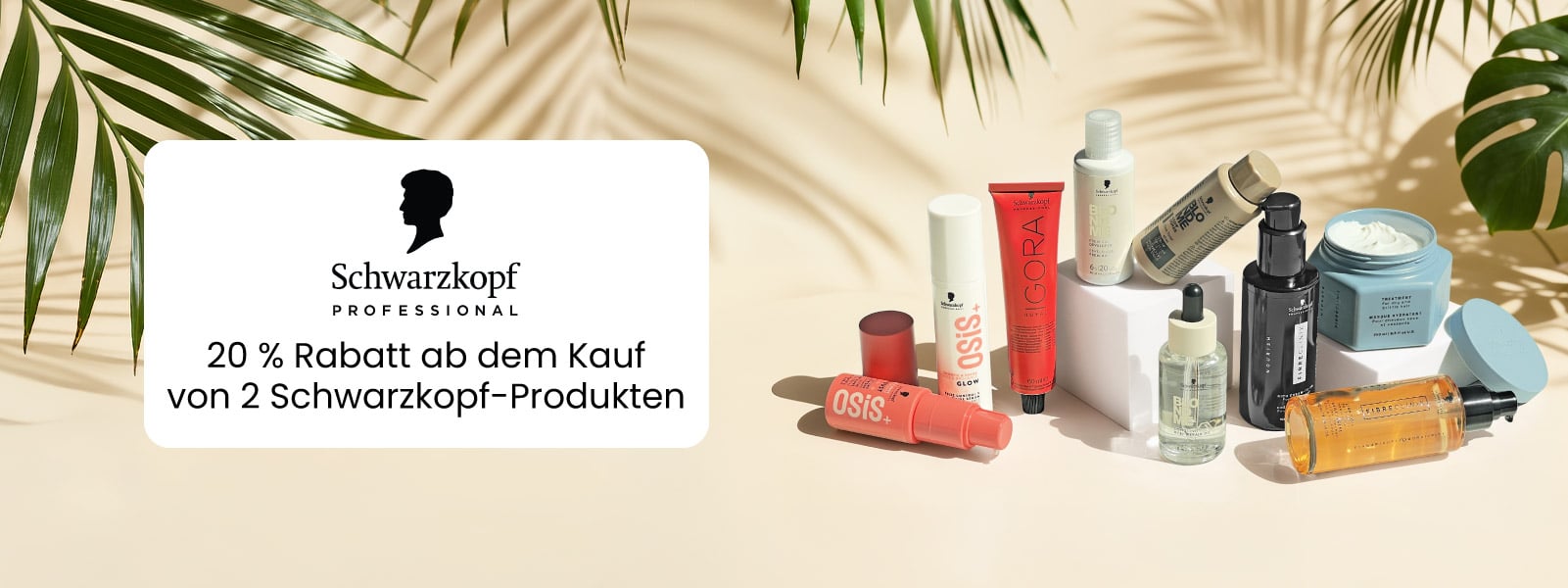 20 % Rabatt ab dem Kauf von 2 Schwarzkopf-Produkten!